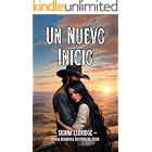 Un Nuevo Inicio: Novela Rom&aacute;ntica Historica del Oeste (Western Rom&aacute;ntico Americano en Espa&ntilde;ol n&ordm; 4)