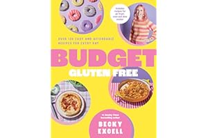 Budget Gluten Free: Over 100 Easy and Affordable Recipes for Every Day