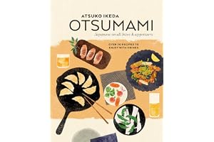 Otsumami: Japanese small bites & appetizers: Over 70 Recipes to Enjoy with Drinks