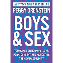 Boys & Sex: Young Men on Hookups, Love, Porn, Consent, and ...