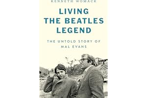 Living the Beatles Legend: The Untold Story of Mal Evans