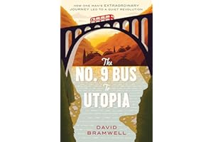 The No.9 Bus to Utopia: How one man's extraordinary journey led to a quiet revolution