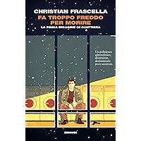 Fa troppo freddo per morire: La prima indagine di Contrera (Un'indagine di Contrera Vol. 1)