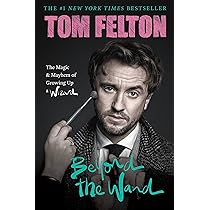 【サイン入り】Beyond the Wand: Tom Felton Beyond the Wand : The Magic and Mayhem of Growing up a