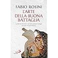 L'arte della buona battaglia. La libertà interiore e gli otto pensieri maligni secondo Evagrio Pontico