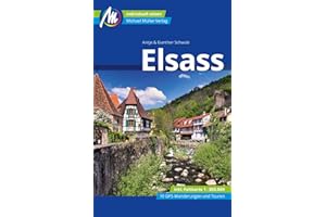 Elsass Reiseführer Michael Müller Verlag: Individuell reisen mit vielen praktischen Tipps (MM-Reisen)