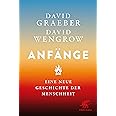 Anfänge: Eine neue Geschichte der Menschheit | Der Nr.1 SPIEGEL-Bestseller