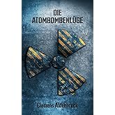 Die Atombombenlüge