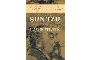 S’Affirmer avec Tact: Sun Tzu pour l’Assertivité