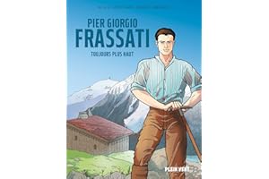 Pier Giorgio Frassati: Toujours plus haut