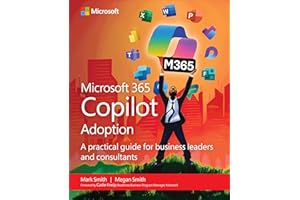 Microsoft 365 Copilot Adoption: A practical guide for business leaders and consultants (Business Skills)