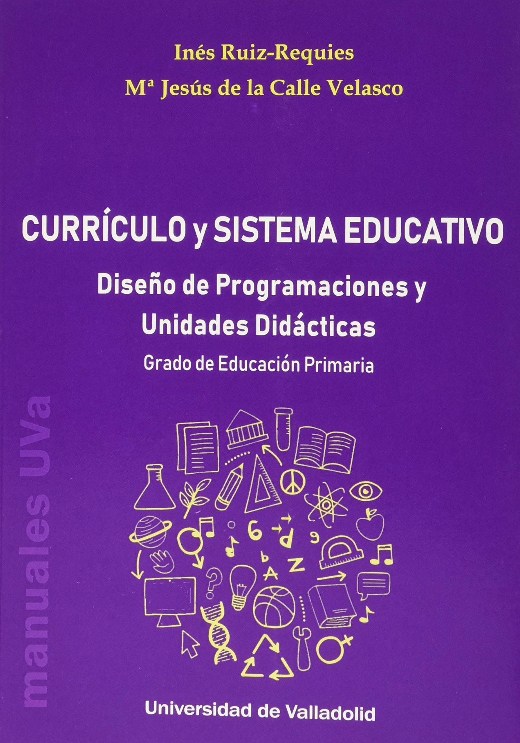 CURRÍCULO Y SISTEMA EDUCATIVO. DISEÑO DE PROGRAMACIONES Y UNIDADES DIDÁCTICAS. GRADO DE EDUCACIÓN PRIMARIA