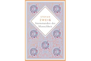 Stefan Zweig, Sternstunden der Menschheit. Schmuckausgabe mit Kupferprägung: Eine faszinierende Zeitreise durch 2000 Jahre Weltgeschichte (Anacondas besondere Klassiker, Band 9)
