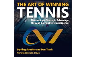 The Art of Winning Tennis: Developing a Strategic Advantage Through Competitive Intelligence