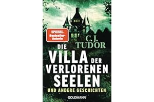 Die Villa der verlorenen Seelen und andere Geschichten: »Definitiv Stephen King territory!« (Scotsman)