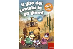 ERICKSON Il giro dei compiti in 80 giorni. Per la 2ª classe elementare