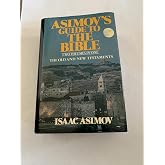 Asimov's Guide to the Bible: Two Volumes in One, the Old and New Testaments Isaac Asimov and Rafael Palacios