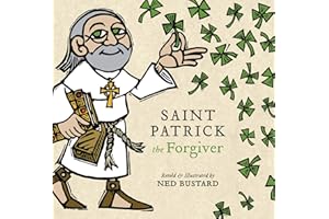 Saint Patrick the Forgiver – The History and Legends of Ireland`s Bishop