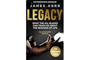 Legacy: What the All Blacks Can Teach Us about the Business of Life