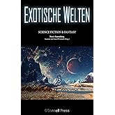 Exotische Welten: Story-Sammlung Science Fiction & Fantasy