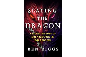 Slaying the Dragon: A Secret History of Dungeons & Dragons