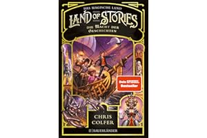 Land of Stories: Das magische Land – Die Macht der Geschichten: Abenteuerserie ab 10 Jahren voller Magie und Märchen (»Land of Stories«-Serie, Band 5)