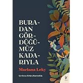 Buradan G&ouml;rd&uuml;ğ&uuml;m&uuml;z Kadarıyla
