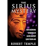 Sirius Mystery: New Scientific Evidence for Alien Contact 5, 000 Years Ago