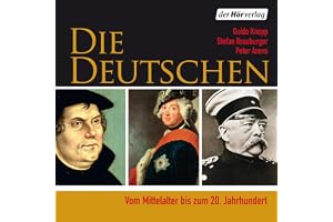 Die Deutschen: Vom Mittelalter bis zum 20. Jahrhundert