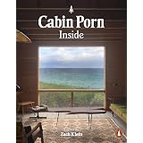 Cabin Porn: Inspiration for Your Quiet Place Somewhere: Amazon.co ...