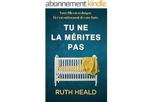 Tu ne la mérites pas: Un thriller psychologique captivant au dénouement inattendu