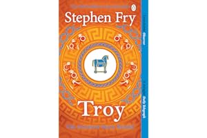 Troy: Our Greatest Story Retold (Stephen Fry’s Greek Myths, 3, Band 3)