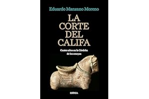La corte del califa: Cuatro años en la Córdoba de los omeyas (Serie Mayor)