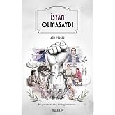 İsyan Olmasaydı