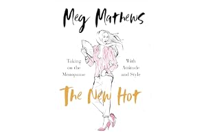The New Hot: Taking on the Menopause with Attitude and Style