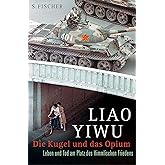 Die Kugel und das Opium: Leben und Tod am Platz des Himmlischen Friedens