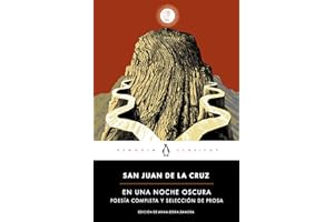 En una noche oscura: Poesía completa y selección de prosa (Penguin Clásicos)