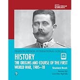 Edexcel International GCSE (9-1) History the Origins and Course of the First World War, 1905-18 Student Book