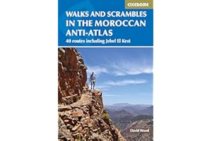 Cicerone Walks and Scrambles in the Moroccan Anti-atlas [Lingua Inglese]: Tafraout, Jebel El Kest, Ait Mansour, Ameln Valley, Taskra and Tanalt