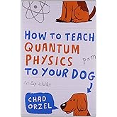How to Teach Quantum Physics to Your Dog