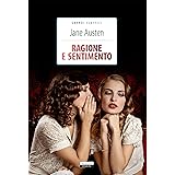 Ragione e sentimento: Ediz. integrale (Grandi classici)