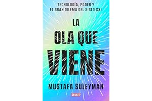 La ola que viene: Tecnología, poder y el gran dilema del siglo XXI