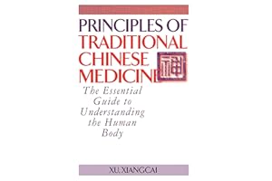 Principles of Traditional Chinese Medicine: The Essential Guide to Understanding the Human Body
