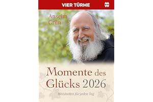Momente des Glücks 2026: Weisheiten für jeden Tag