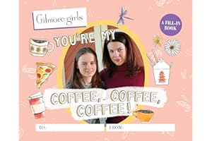 Gilmore Girls: You're My Coffee, Coffee, Coffee! A Fill-In Book