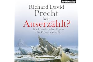 Auserzählt?: Wie künstliche Intelligenz die Kultur abschafft