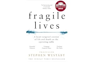 Fragile Lives: A Heart Surgeon’s Stories of Life and Death on the Operating Table