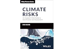 Climate Risks: An Investor's Field Guide to Identification and Assessment (The Wiley Finance Series)