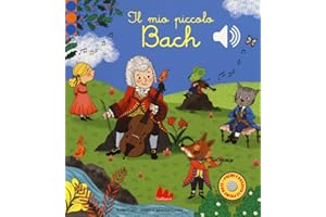 Il mio piccolo Bach. Libro sonoro. Ediz. a colori