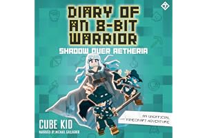 Diary of an 8-Bit Warrior: Shadow over Aetheria: An Unofficial Minecraft Adventure